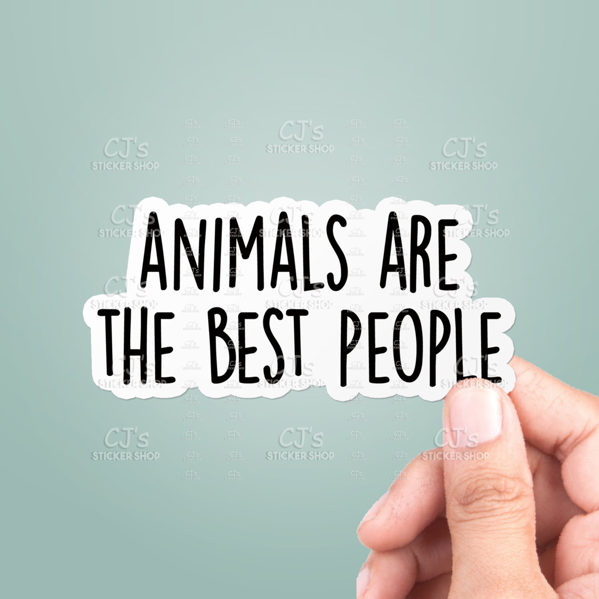 CJ's Sticker Shop - Animals Are The Best People Sticker Vinyl Decal - Happy Hounds Pet Supply